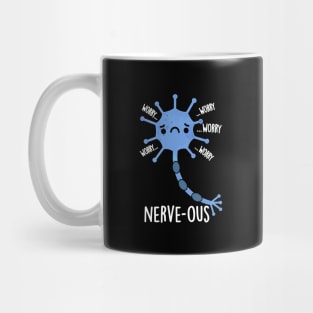 Nerve-ous Cute Nervous Nerve Pun Mug